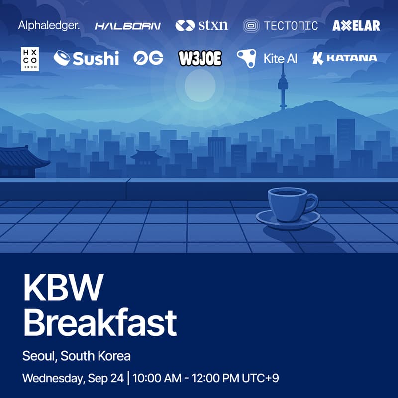 Cover Image for KBW Breakfast w/Tectonic, Sushi, STXN, Alphaledger, 0g, W3JOE