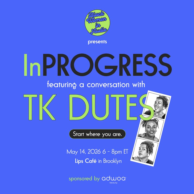 Cover Image for Black Women in Audio Presents: In Progress with TK Dutes