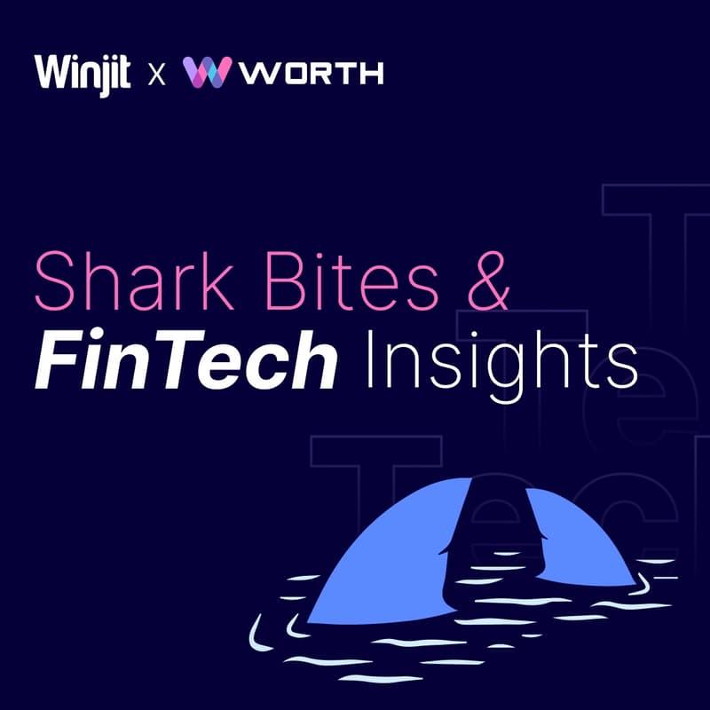 Cover Image for Winjit x Worth- Shark Bites and FinTech Insights