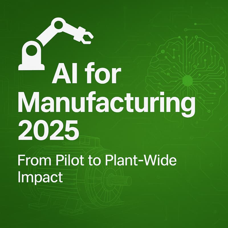 Cover Image for AI for Manufacturing 2025 - From Pilot to Plant-Wide Impact