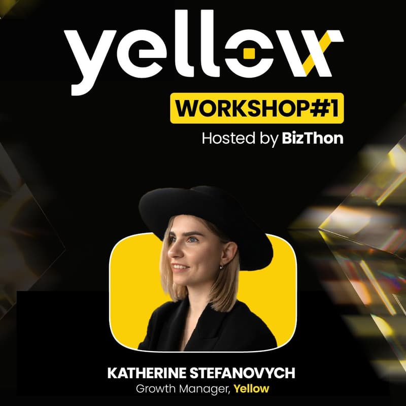 Cover Image for Yellow Workshop #1 Launch fast or die trying: How to win fast, launch loud and go viral after the hack | Hosted by BizThon