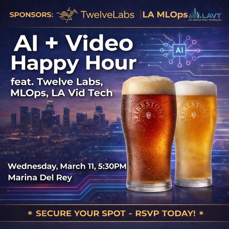 Cover Image for AI Happy Hour with TwelveLabs, MLOps LA, and LA VIDEO TECH