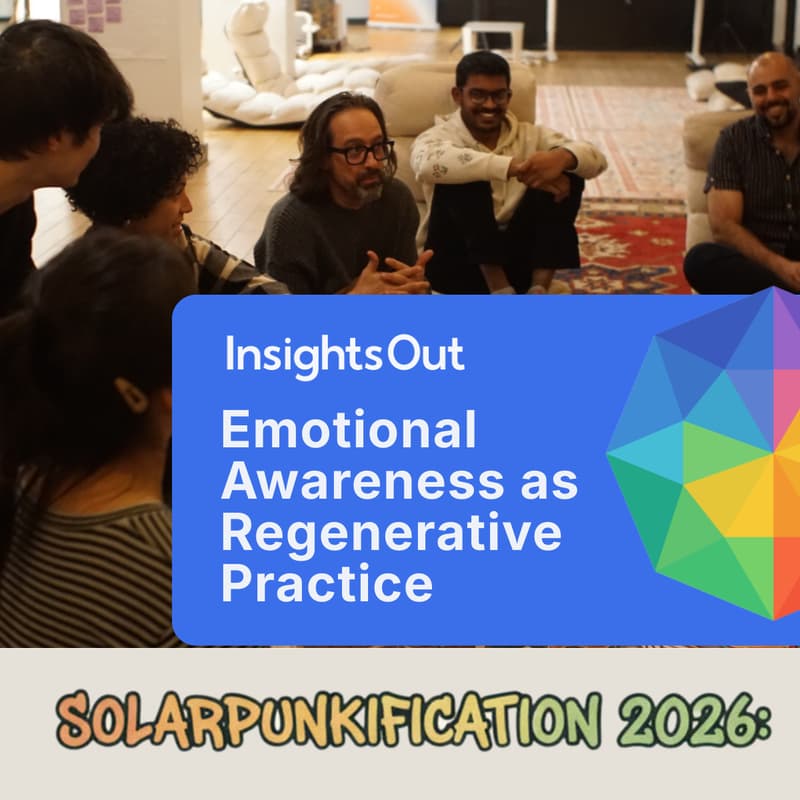 Cover Image for Emotional Awareness as Regenerative Practice @ Solarpunkification 2026