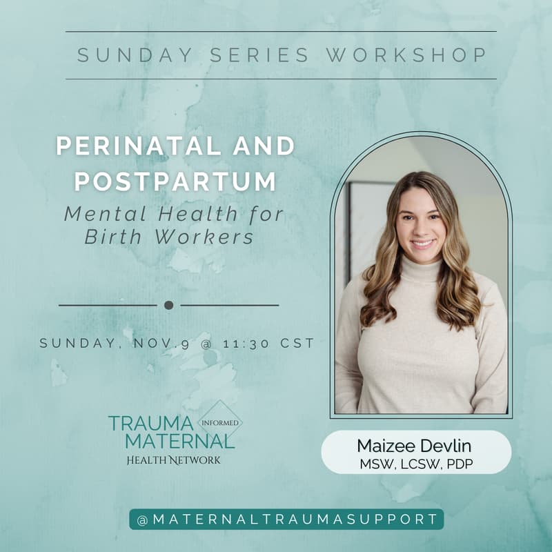 Cover Image for [11/9 Sunday Series]  Perinatal and Postpartum: Mental Health for Birth Workers