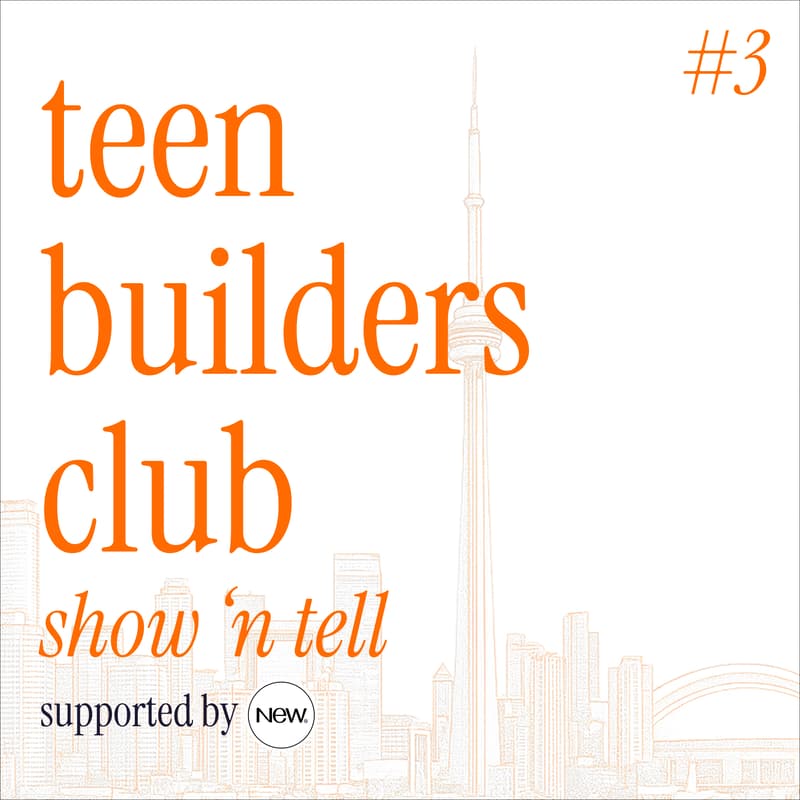 Cover Image for teen builders - show ‘n tell
