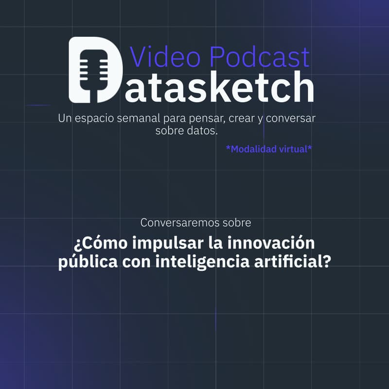 Cover Image for Videopodcast Datasketch - ¿Cómo impulsar la innovación pública con inteligencia artificial?