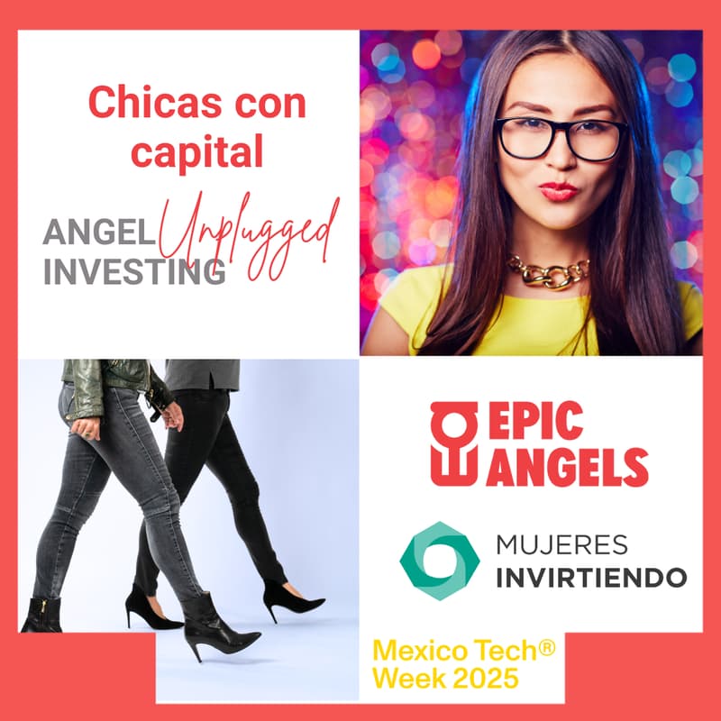 Cover Image for Chicas con capital: Angel investing unplugged