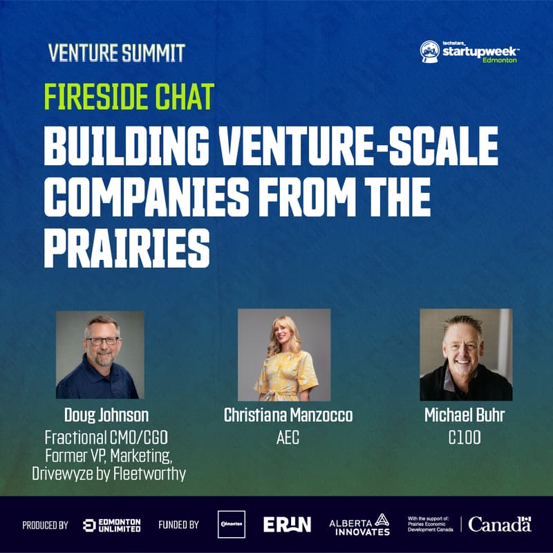 Cover Image for Venture Summit Fireside Chat: Building Venture-Scale Companies from the Prairies