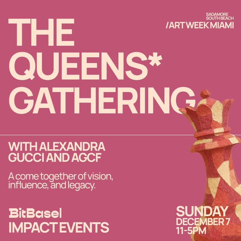 Cover Image for THE QUEENS* GATHERING @ BITBASEL MIAMI ART WEEK