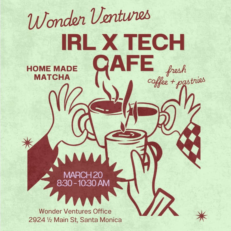 Cover Image for Wonder Ventures Cafe: IRL x Tech