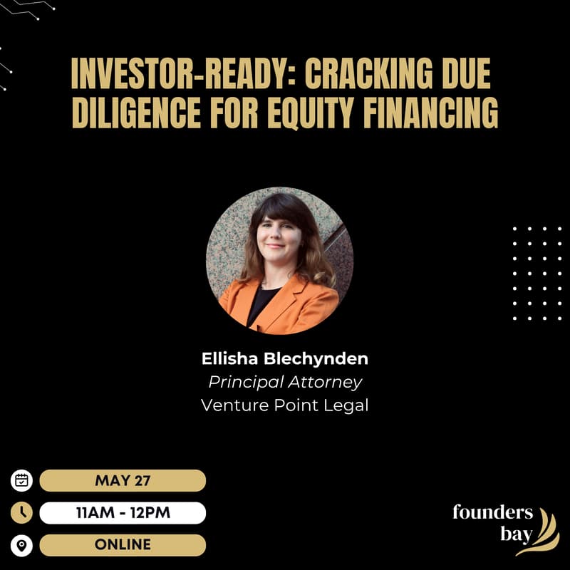 Cover Image for Founders Bay Virtual Workshop: Investor-Ready: Cracking Due Diligence for Equity Financing