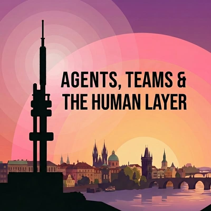 Cover Image for Prague Gen AI Meetup #2: Agents, Teams & The Human Layer