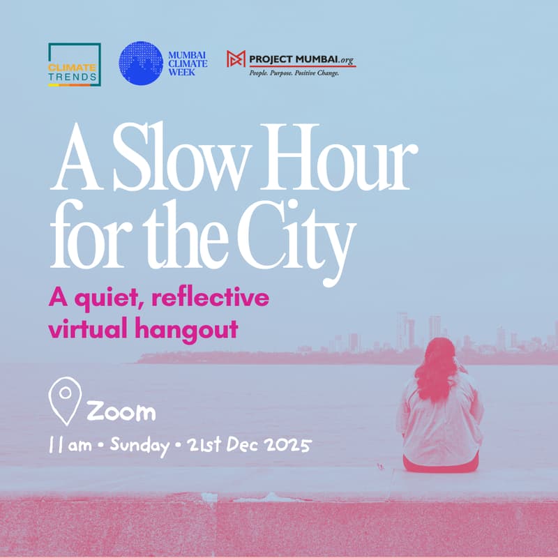Cover Image for A Slow Hour for the City | Mumbai Climate Week