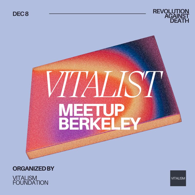 Cover Image for Vitalist Longevity Meetup // BERKELEY