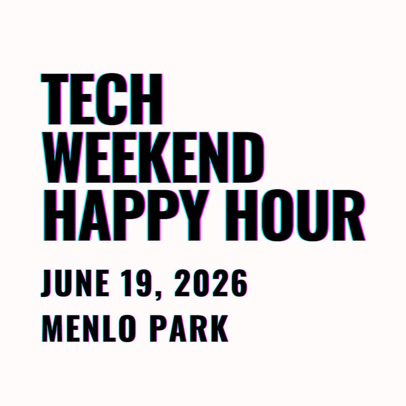 Cover Image for Tech Weekend Happy Hour | Menlo Park | Silicon Valley
