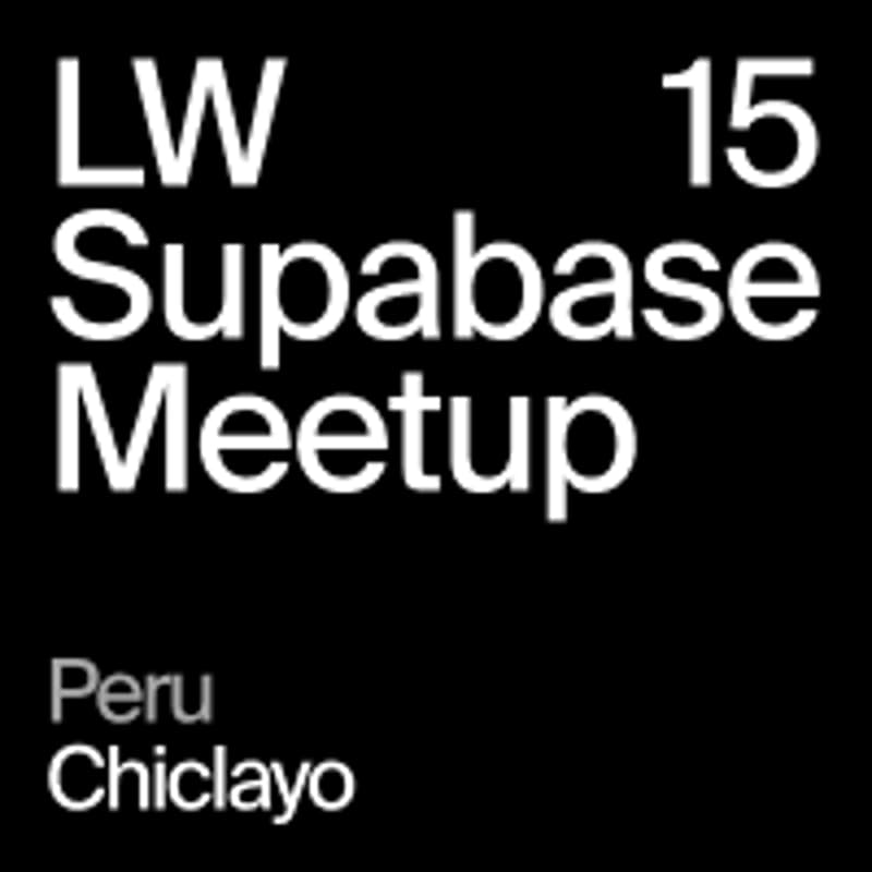 Cover Image for LW15 - Chiclayo, Peru - Supabase Meetup