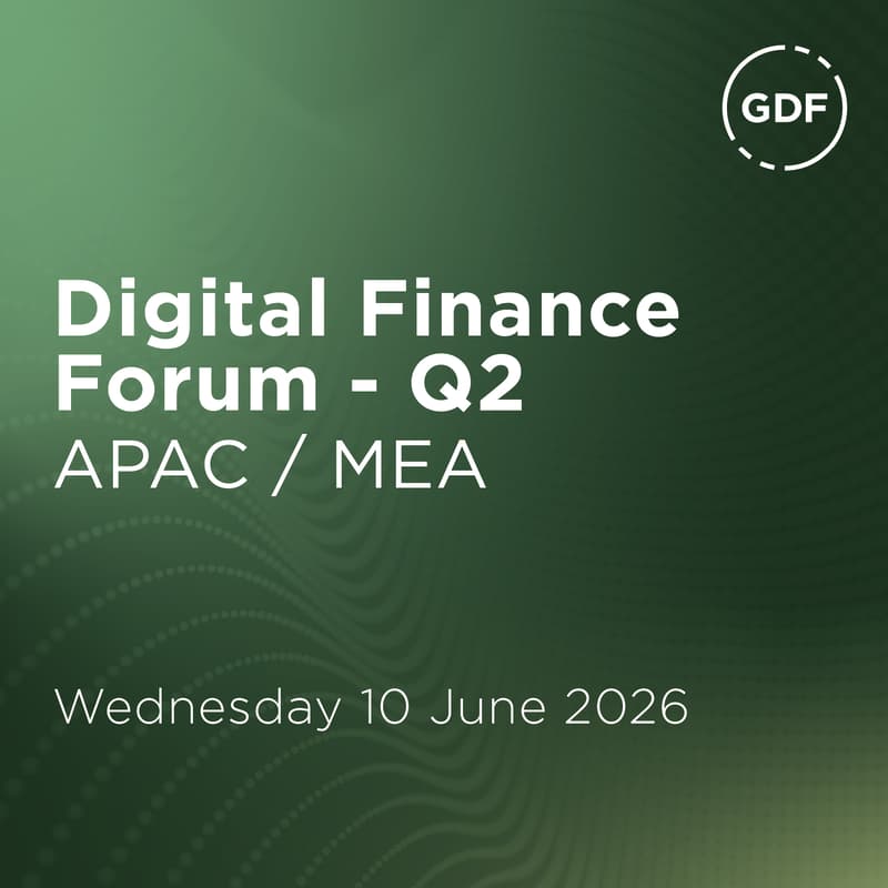 Cover Image for GDF Digital Finance Forum | Q2 | APAC / MEA