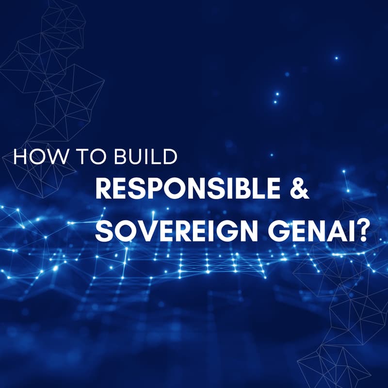 Cover Image for How to build Responsible & Sovereign GenAI?