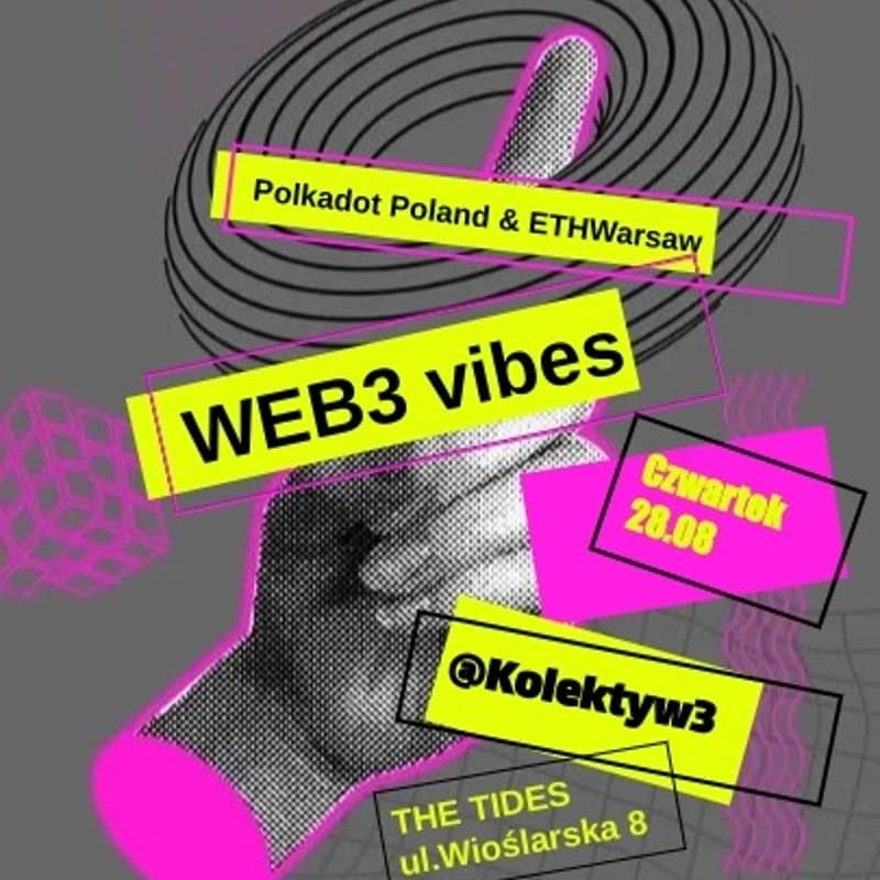 Cover Image for Web3 Vibes @ Kolektyw3 by Polkadot Poland & ETHWarsaw