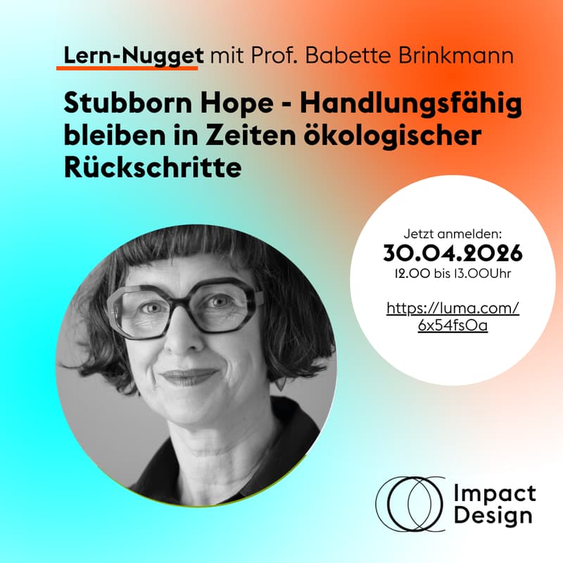 Cover Image for Prof. Babette Brinkmann, Stubborn Hope - Handlungsfähig bleiben in Zeiten ökologischer Rückschritte.