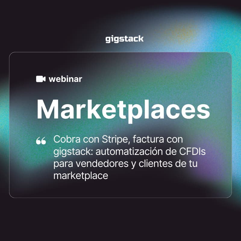 Cover Image for Cobra con Stripe, factura con gigstack: automatización de CFDIs para vendedores y clientes de tu marketplace