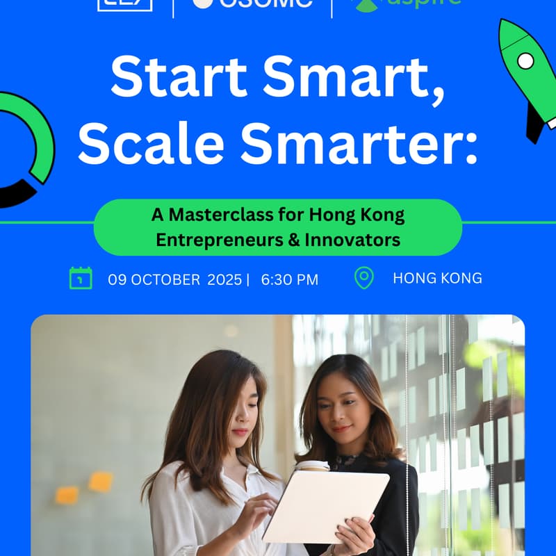 Cover Image for Start Smart, Scale Smarter: A Masterclass for Hong Kong Entrepreneurs & Innovators