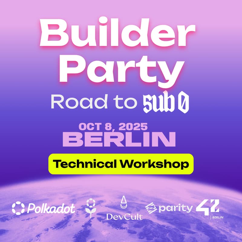 Cover Image for Polkadot Berlin Hackathon Kickoff and Polkadot Workshop: Code, Build & Party on the Road to Sub0