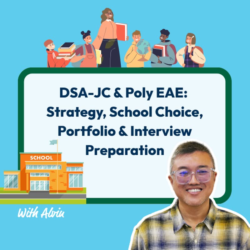 Cover Image for DSA-JC & Poly EAE: Strategy, School Choice, Portfolio & Interview Preparation with Co-Founder of Mind Stretcher Alvin Kuek