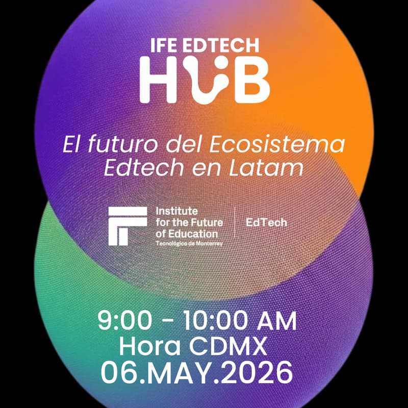 Cover Image for IFE Edtech Hub: El Futuro del Ecosistema Edtech en Latam
