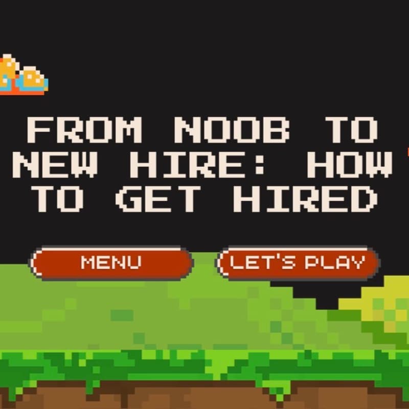 Cover Image for From Noob to New Hire: How to Get Hired (Intern Office Hours Workshop)