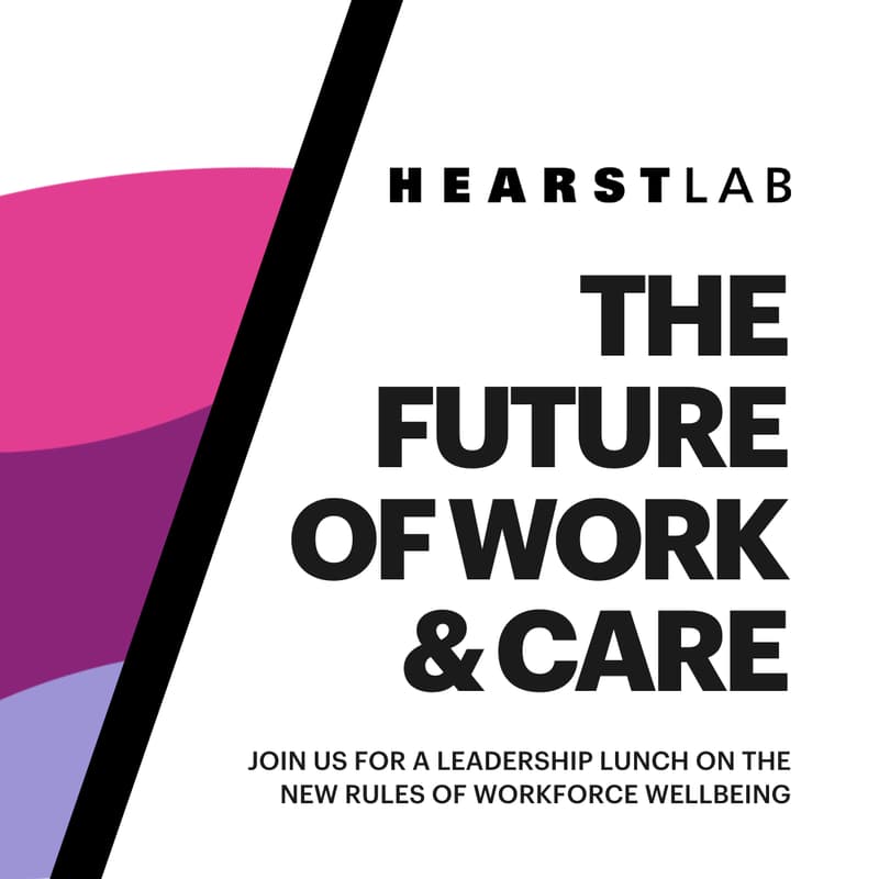 Cover Image for The Future of Work & Care: A Leadership Lunch on the New Rules of Workforce Wellbeing