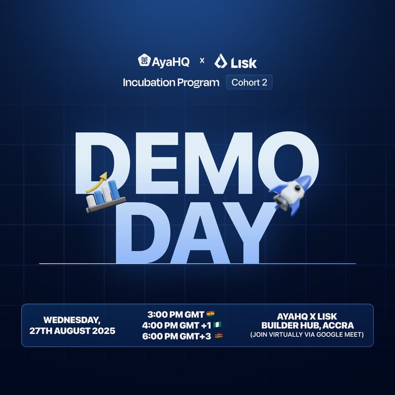 Cover Image for AyaHQ x Lisk Cohort 2 Incubation Program Demo Day
