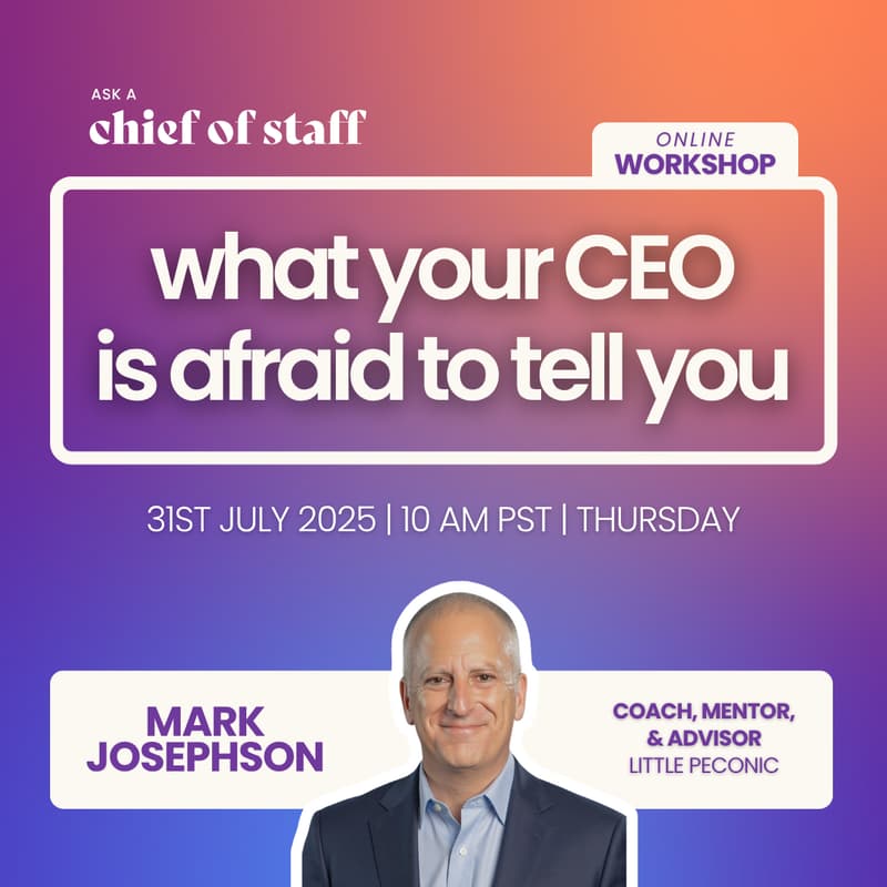 Cover Image for Ask a Chief of Staff: What Your CEO Is Afraid to Tell You