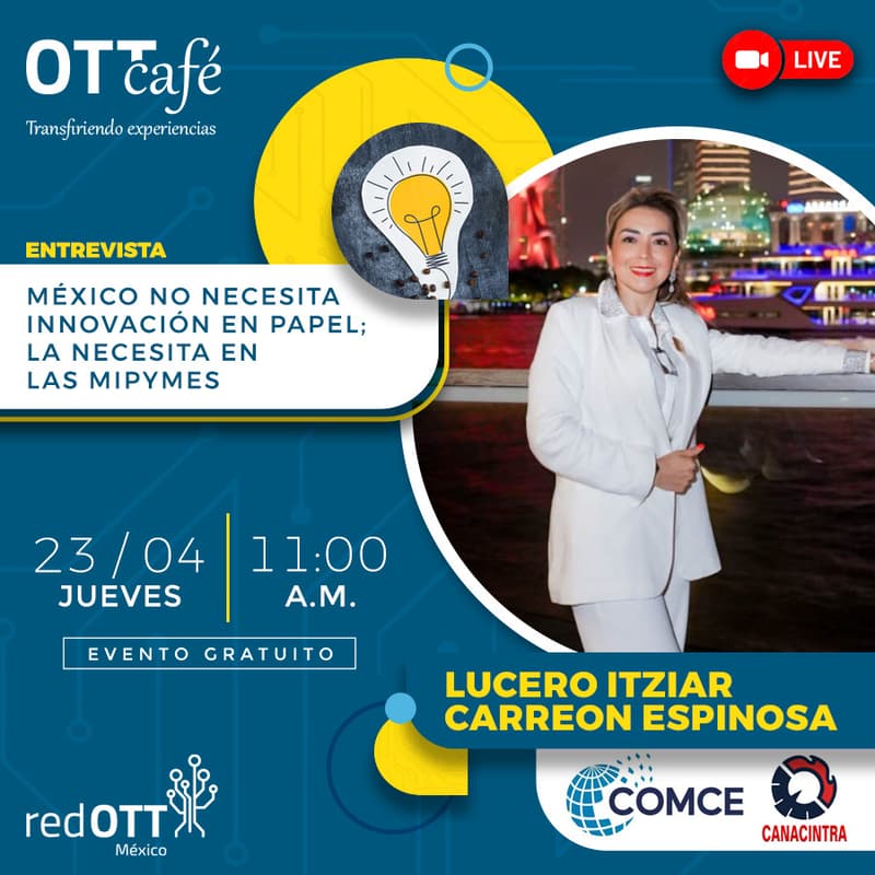 Cover Image for Entrevista: “México no necesita innovación en papel; la necesita en las mipymes”, con Lucero Itziar Carreón Espinosa.