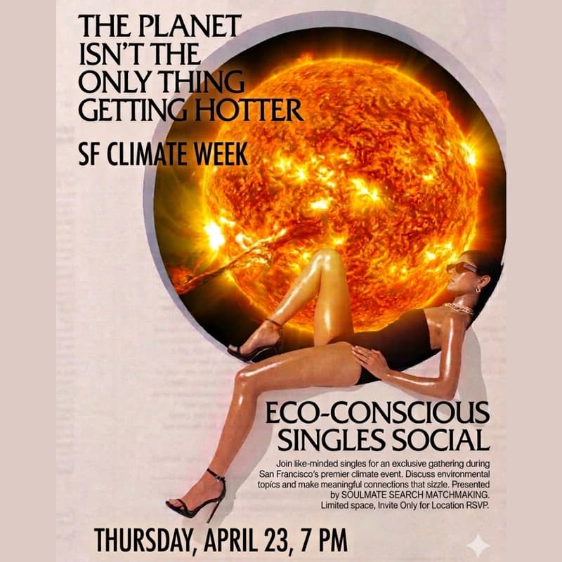 Cover Image for THE PLANET ISN'T THE ONLY THING GETTING HOTTER: Eco-conscious singles social for SF climate week