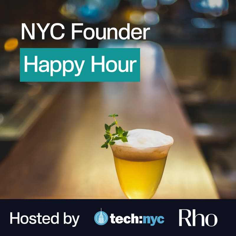 Cover Image for Monthly NYC Founder Happy Hour | Hosted by Rho x Tech:NYC