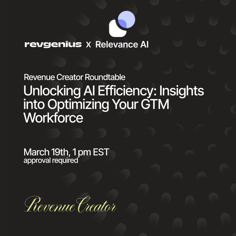 Cover Image for Revenue Creator Roundtable - Unlocking AI Efficiency: Insights into Optimizing Your GTM Workforce