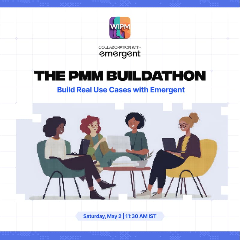 Cover Image for WIPM x Emergent | Build Real PM And PMM Use Cases With AI