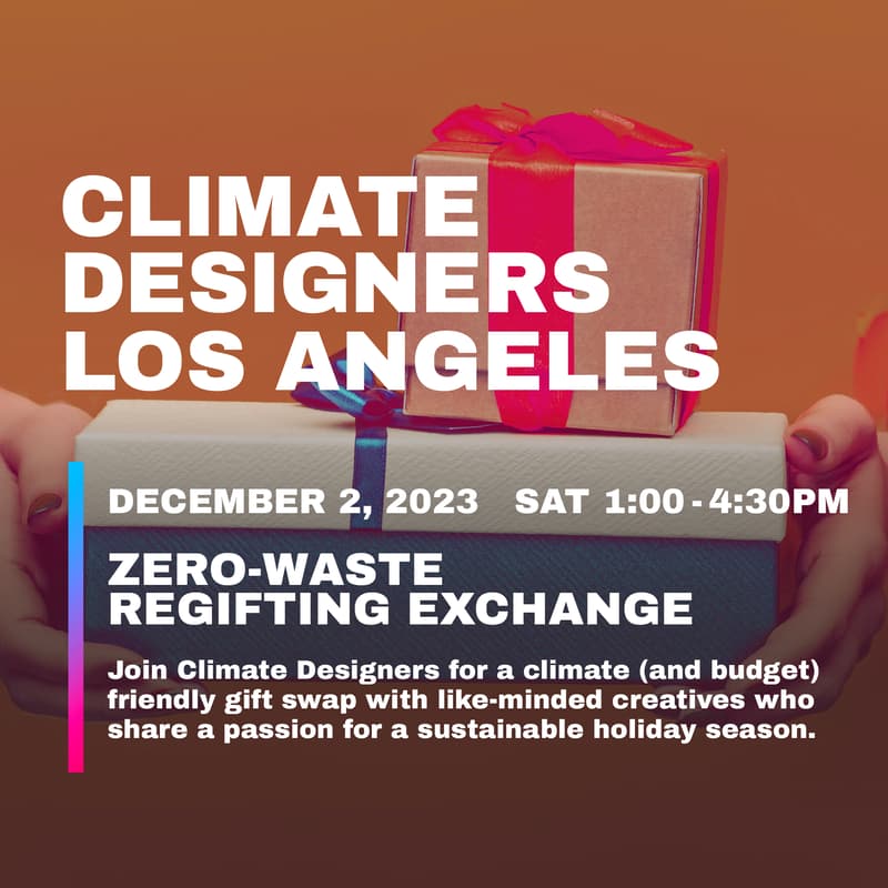 Cover Image for 🎁Climate Designers LA Zero Waste Regifting Exchange