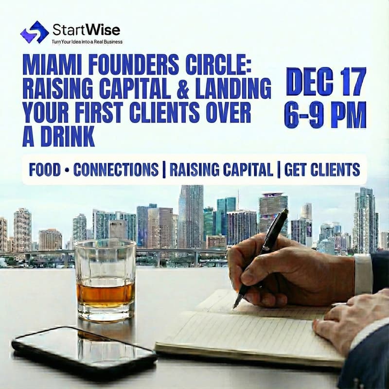 Cover Image for Miami Founders Circle: Raising Capital & Landing Your First Clients Over a Drink