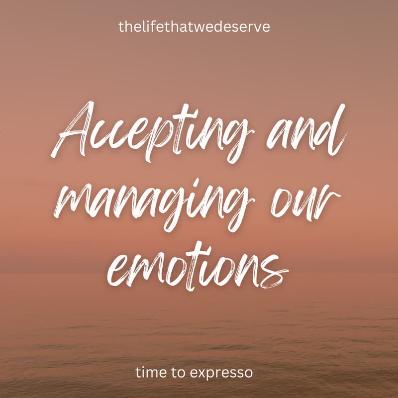 Cover Image for Accepting and managing our emotions