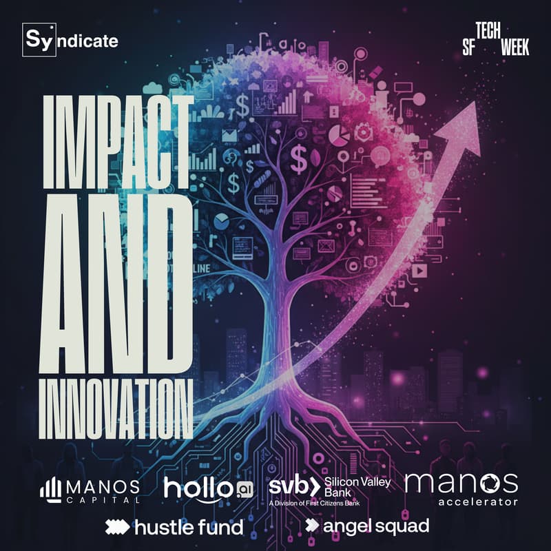 Cover Image for IMPACT & INNOVATION: THE FUTURE OF VENTURE #SFTechWeek