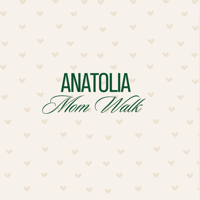 Cover Image for Anatolia Mom Walk