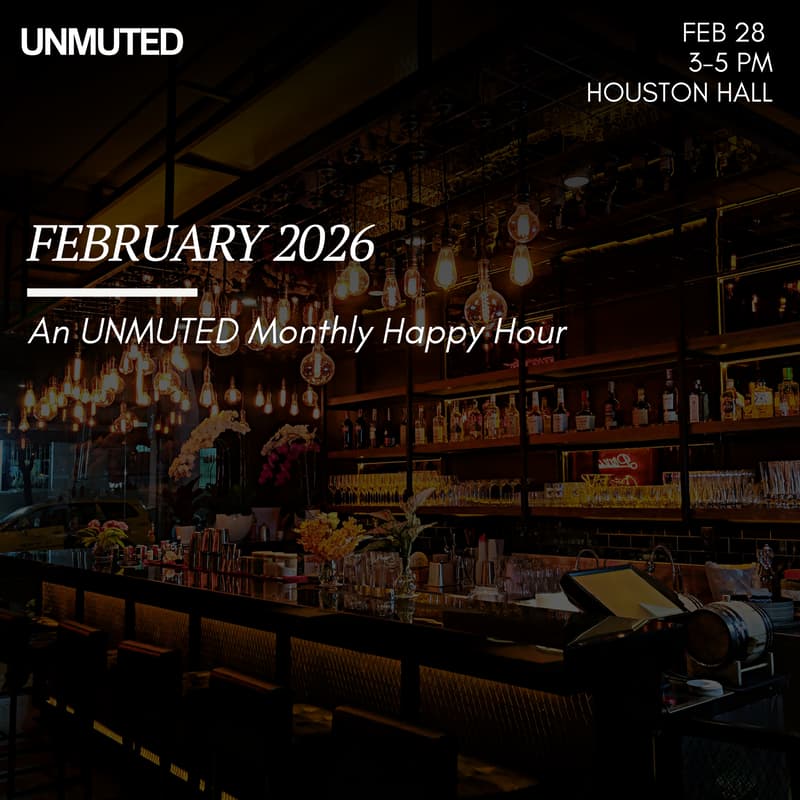 Cover Image for An UNMUTED Happy Hour: Houston Hall Edition