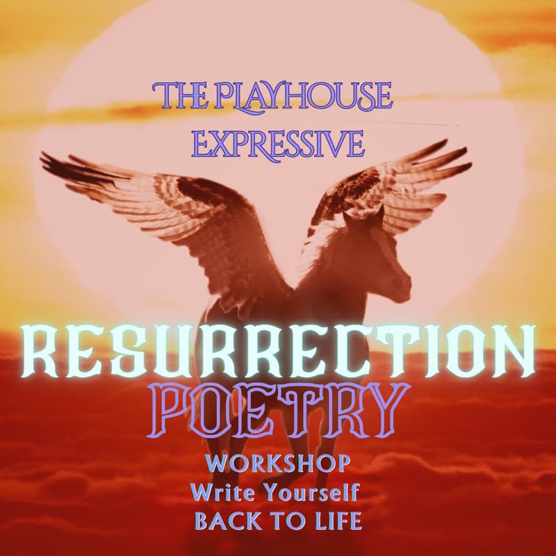 Cover Image for Poetry Writing Workshop: Resurrection with Caitlyn Howe | The Playhouse Expressive