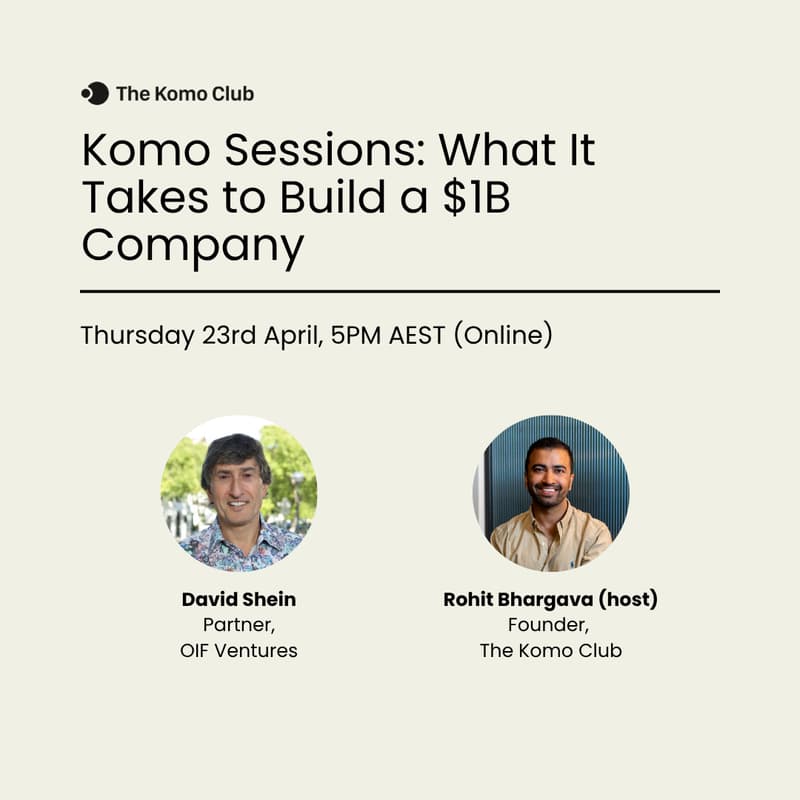 Cover Image for Komo Sessions presents: What It Takes to Build a $1B Company