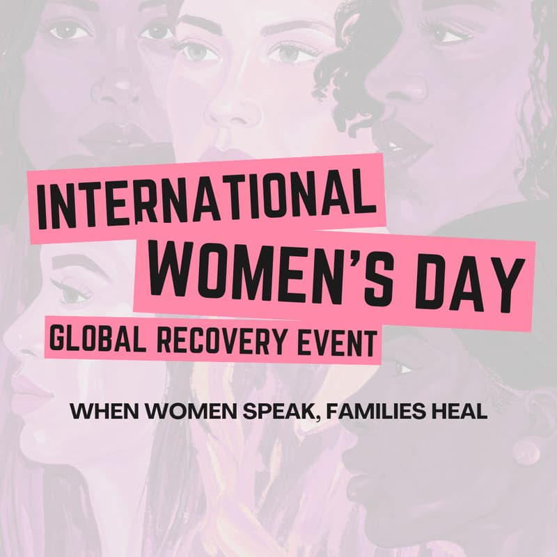Cover Image for When Women Speak, Families Heal: A Global Recovery Gathering on International Women's Day