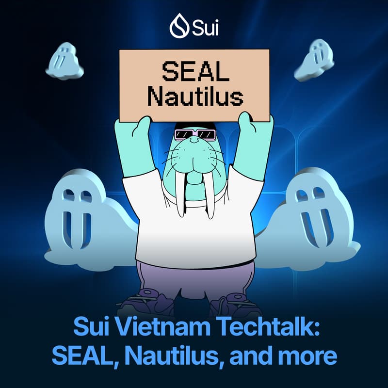 Cover Image for Sui Vietnam Techtalk: SEAL, Nautilus, and more