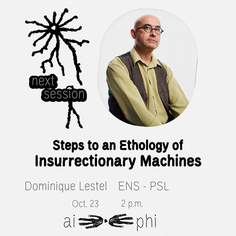 Cover Image for AI-Phi #26 - Session 26- Steps to an Ethology of Insurrectionary Machines