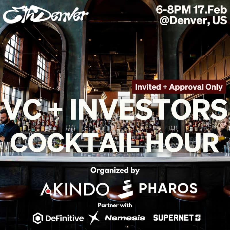 Cover Image for 🍸ETHDenver VC + INVESTORS Private Cocktail Hour | Invited + Approval Only | Hosted by AKINDO + Pharos